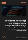  Tworzenie złośliwego oprogramowania w etycznym hackingu.Zrozum, jak