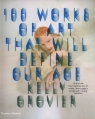 100 Works of Art That Will Define Our Age Grovier Kelly