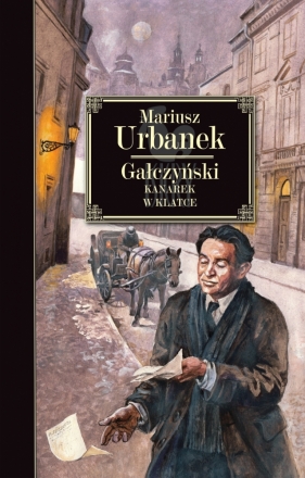 Gałczyński. Kanarek w klatce - Mariusz Urbanek