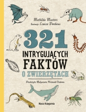 321 intrygujących faktów o zwierzętach - Mathilda Masters