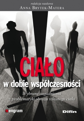 Ciało w dobie współczesności - <br />
