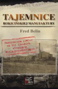 Tajemnice Rokicińskiej Manufaktury