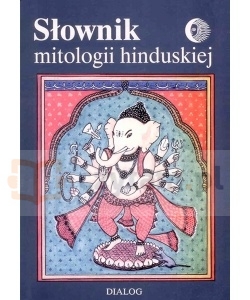 Słownik mitologii hinduskiej (dodruk na życzenie)