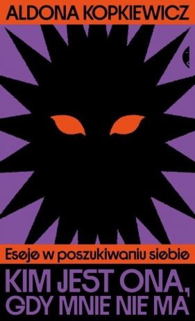 Kim jest ona, gdy mnie nie ma - Aldona Kopkiewicz