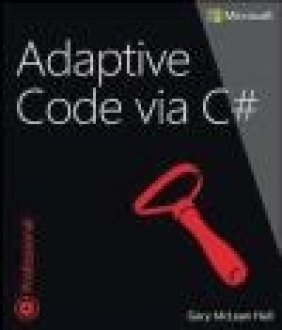 Adaptive Code via C# Gary McLean Hall