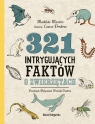  321 intrygujących faktów o zwierzętach