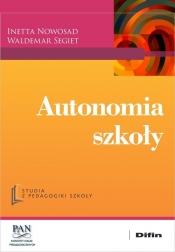 Autonomia szkoły - Inetta Nowosad, Waldemar Segiet