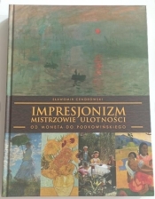 Impresjonizm mistrzowie ulotności - Sławomir Cendrowski