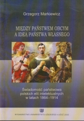 Między państwem obcym a ideą państwa własnego
