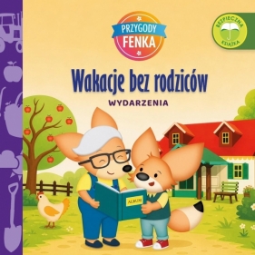 Przygody Fenka. Wydarzenia. Wakacje bez rodziców - Dominika Gałka, Patrycja Godula