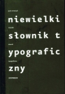 Niewielki słownik typograficzny