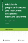 Wieloletnia prognoza finansowa jako instrument zarządzania finansami lokalnymi Bogdan Nawrocki, dr Katarzyna Ziółkowska