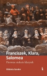 Franciszek, Klara, Salomea. Pierwsze stulecie... Elżbieta Sander