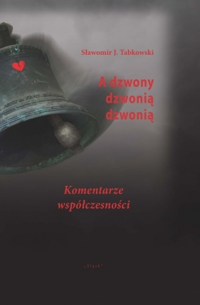 A dzwony dzwonią dzwonią - Sławomir J. Tabkowski