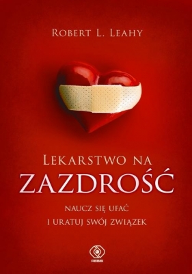 Lekarstwo na zazdrość - Robert L. Leahy