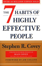 The 7 Habits Of Highly Effective People - Stephen R. Covey