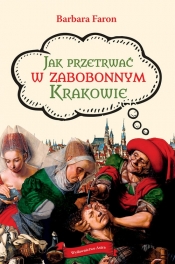 Jak przetrwać w zabobonnym Krakowie - Faron Barbara
