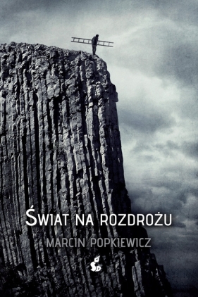 Świat na rozdrożu - Popkiewicz Marcin