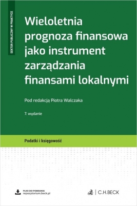 Wieloletnia prognoza finansowa jako instrument zarządzania finansami lokalnymi + wzory do pobrania - Bogdan Nawrocki, dr Katarzyna Ziółkowska