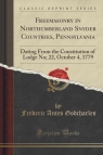 Freemasonry in Northumberland Snyder Countries, Pennsylvania Dating From Godcharles Frederic Antes