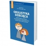 Okulistyka dziecięca kompendium Marek Prost, Ewa Olszczyńska-Prost