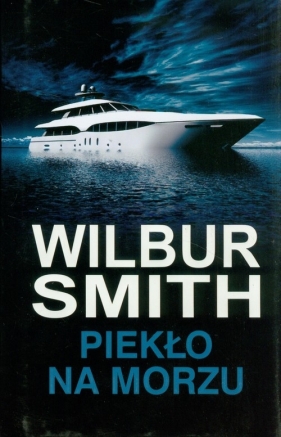 Piekło na morzu - Smith Wilbur