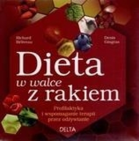 Dieta w walce z rakiem - Beliveau Richard, Gingras Denis