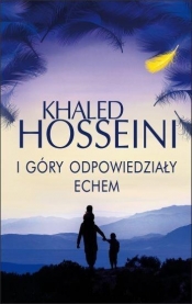 I góry odpowiedziały echem - Hosseini Khaled