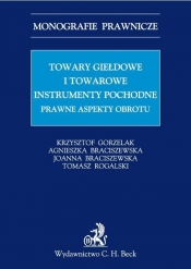 Towary giełdowe i towarowe instrumenty pochodne Prawne aspekty obrotu