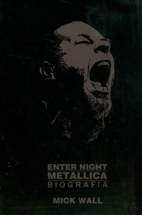Metallica enter night biografia (Uszkodzona okładka) - Wall Mick