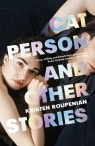 Cat Person and Other Stories Kristen Roupenian