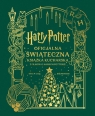 Harry Potter. Oficjalna świąteczna książka kucharska z filmów o Harrym