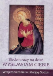 Siedem razy na dzień wysławiam Ciebie - Opracowanie zbiorowe