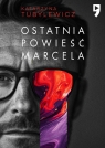 Ostatnia powieść Marcela Katarzyna Tubylewicz