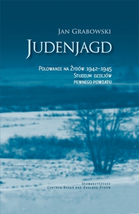 Judenjagd Polowanie na Żydów 1942-1945 - Grabowski Jan