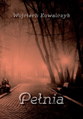 Pełnia - Kowalczyk Wojciech<br />
