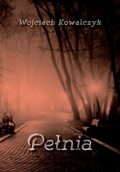 Pełnia - Kowalczyk Wojciech<br />