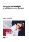 Instytucja mężów zaufania w polskim systemie wyborczym Mikołaj Truszkowski