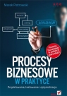 Procesy biznesowe w praktyce Projektowanie, testowanie i optymalizacja Piotrowski Marek
