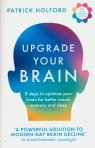 Upgrade Your BrainUnlock Your Life’s Full Potential Patrick Holford