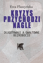 Kryzys przychodzi nagle.