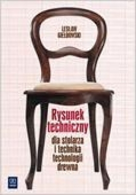 Rysunek techniczny dla stolarza i technika technologii drewna - Giełdowski Lesław<br />