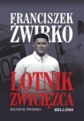 Franciszek Żwirko Lotnik zwyciezca Henryk Żwirko