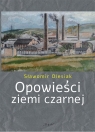 Opowieści ziemi czarnej Sławomir Olesiak