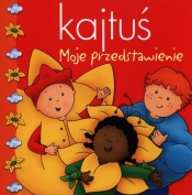 Kajtuś Moje przedstawienie