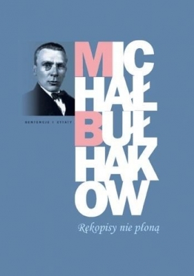 Rękopisy nie płoną - Michaił Bułhakow