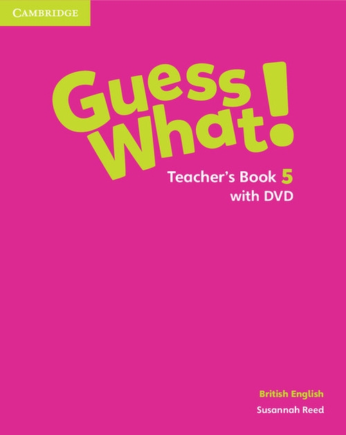 Guess What! 5 Teacher's Book + DVD British English