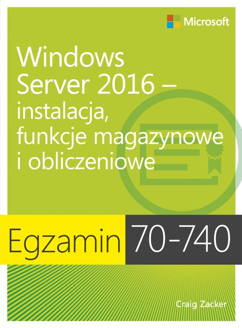 Egzamin 70-740: Windows Server 2016 - Instalacja, funkcje magazynowe i obliczeniowe