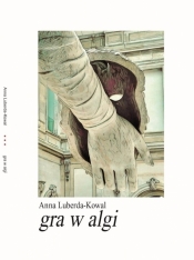 gra w algi - Anna Luberda-Kowal