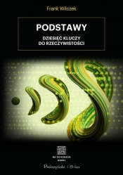 Podstawy - Frank Wilczek, Ewa L. Łokas